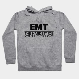 Emergency Medical Technician - EMT The hardest job you'll ever love Hoodie